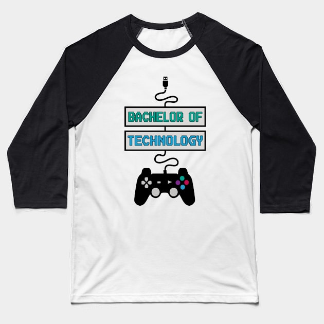 Bachelor of Technology Gamer Baseball T-Shirt by jeric020290